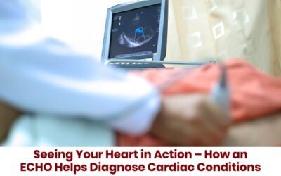Seeing Your Heart in Action – How an ECHO Helps Diagnose Cardiac Conditions